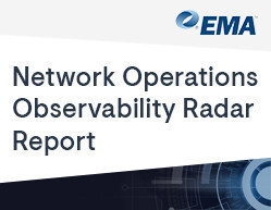 EMA Radar Report Evaluates 14 Leading Vendors of Network Operations Observability (NOO) Solutions