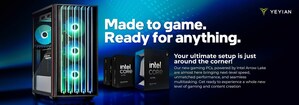 YEYIAN GAMING Unveils 12 New High-Performance GAming OCs Powered by INTEL® CORE™ ULTRA Series Processor
